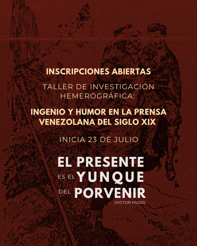 Taller de investigación hemerográfica: Ingenio y humor en la prensa venezolana del siglo XIX